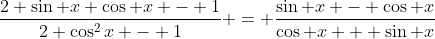 \frac{2 \sin x \cos x - 1}{2 \cos^2x - 1} = \frac{\sin x - \cos x}{\cos x + \sin x}