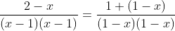 \frac{2-x}{(x-1)(x-1)}=\frac{1+(1-x)}{(1-x)(1-x)}