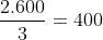 \frac{2.600}{3}=400