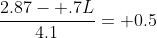 \frac{2.87- .7L}{4.1}= 0.5