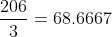 \frac{206}{3}=68.6667