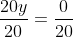 \frac{20y}{20}=\frac{0}{20}