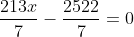 \frac{213x}{7}-\frac{2522}{7}=0
