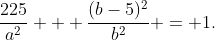 \frac{225}{a^2} + \frac{(b-5)^2}{b^2} = 1.