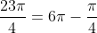 \frac{23\pi}{4}=6\pi-\frac{\pi}{4}
