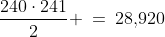 \frac{240\cdot241}{2} \:=\:28,\!920