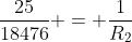 \frac{25}{18476} = \frac{1}{R_2}