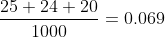 \frac{25+24+20}{1000}=0.069