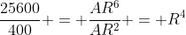 \frac{25600}{400} = \frac{AR^6}{AR^2} = R^4