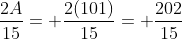 \frac{2A}{15}= \frac{2(101)}{15}= \frac{202}{15}