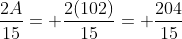 \frac{2A}{15}= \frac{2(102)}{15}= \frac{204}{15}