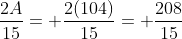 \frac{2A}{15}= \frac{2(104)}{15}= \frac{208}{15}