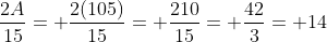 \frac{2A}{15}= \frac{2(105)}{15}= \frac{210}{15}= \frac{42}{3}= 14