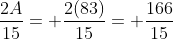 \frac{2A}{15}= \frac{2(83)}{15}= \frac{166}{15}