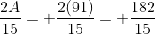 \frac{2A}{15}= \frac{2(91)}{15}= \frac{182}{15}