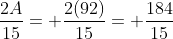 \frac{2A}{15}= \frac{2(92)}{15}= \frac{184}{15}