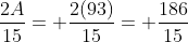 \frac{2A}{15}= \frac{2(93)}{15}= \frac{186}{15}