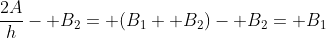 \frac{2A}{h}- B_2= (B_1+ B_2)- B_2= B_1