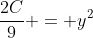 \frac{2C}{9} = y^2