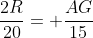 \frac{2R}{20}= \frac{AG}{15}