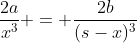 \frac{2a}{x^3} = \frac{2b}{(s-x)^3}