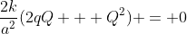 \frac{2k}{a^2}(2qQ + Q^2) = 0