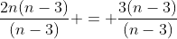 \frac{2n(n-3)}{(n-3)} = \frac{3(n-3)}{(n-3)}