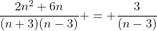 \frac{2n^2+6n}{(n+3)(n-3)} = \frac{3}{(n-3)}