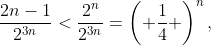 \frac{2n-1}{2^{3n}}<\frac{2^{n}}{2^{3n}}=\left( \frac{1}{4} \right)^{n},