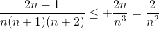 \frac{2n-1}{n(n+1)(n+2)}\le \frac{2n}{n^3}=\frac{2}{n^2}