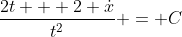 \frac{2t + 2 \dot{x}}{t^2} = C