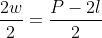 \frac{2w}{2}=\frac{P-2l}{2}