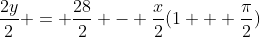 \frac{2y}{2} = \frac{28}{2} - \frac{x}{2}(1 + \frac{\pi}{2})