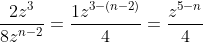 \frac{2z^3}{8z^{n-2}}=\frac{1z^{3-(n-2)}}{4}=\frac{z^{5-n}}{4}