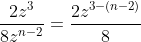 \frac{2z^3}{8z^{n-2}}=\frac{2z^{3-(n-2)}}{8}