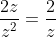 \frac{2z}{z^2}=\frac{2}{z}