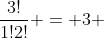 \frac{3!}{1!2!} = 3 
