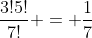 \frac{3!5!}{7!} = \frac{1}{7}