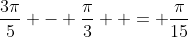 \frac{3\pi}{5} - \frac{\pi}{3}  = \frac{\pi}{15}