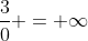 \frac{3}{0} = \infty