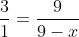 \frac{3}{1}=\frac{9}{9-x}