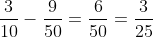 \frac{3}{10}-\frac{9}{50}=\frac{6}{50}=\frac{3}{25}