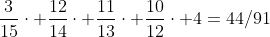 \frac{3}{15}\cdot \frac{12}{14}\cdot \frac{11}{13}\cdot \frac{10}{12}\cdot 4=44/91