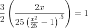 \frac{3}{2}\left(\frac{2x}{25\left(\frac{x^2}{25}-1\right)^{.5}}\right)=1