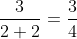\frac{3}{2+2}=\frac{3}{4}