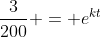 \frac{3}{200} = e^{kt}