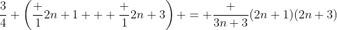 \frac{3}{4} \left(\frac {1}{2n+1} + \frac {1}{2n+3}\right) = \frac {3n+3}{(2n+1)(2n+3)}