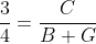 \frac{3}{4}=\frac{C}{B+G}