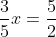 \frac{3}{5}x=\frac{5}{2}