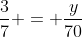 \frac{3}{7} = \frac{y}{70}